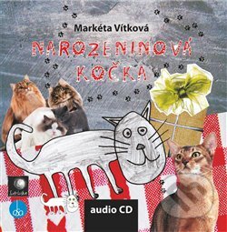 Audiokniha: Narozeninová kočka (Markéta Vítková). Občanské sdružení Pro Sedlčansko a Královéhradecko, 2019 Audiokniha: Narozeninová kočka (Markéta Vítková). Občanské sdružení Pro Sedlčansko a Královéhradecko, 2019