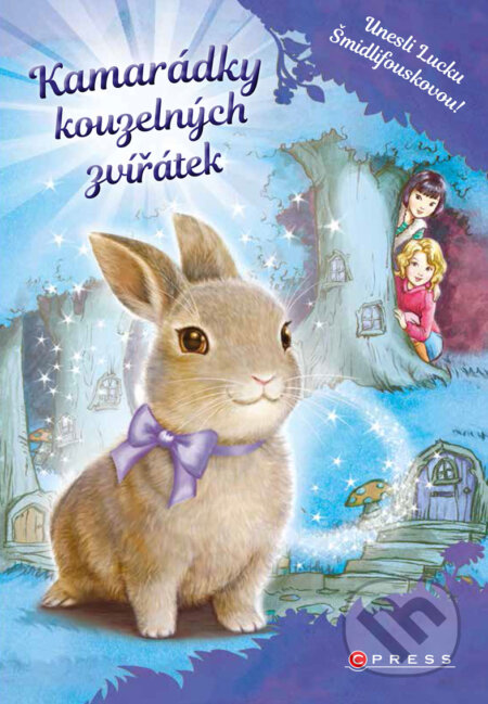 E-kniha: Kamarádky kouzelných zvířátek: Unesli Lucku Šmidlifouskovou! (Daisy Meadows). CPRESS, 2017 E-kniha: Kamarádky kouzelných zvířátek: Unesli Lucku Šmidlifouskovou! (Daisy Meadows). CPRESS, 2017