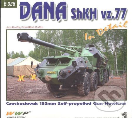 Kniha: DANA ShKH vz.77 In Detail (Jan Horák). WWP Rak, 2011 Kniha: DANA ShKH vz.77 In Detail (Jan Horák). WWP Rak, 2011