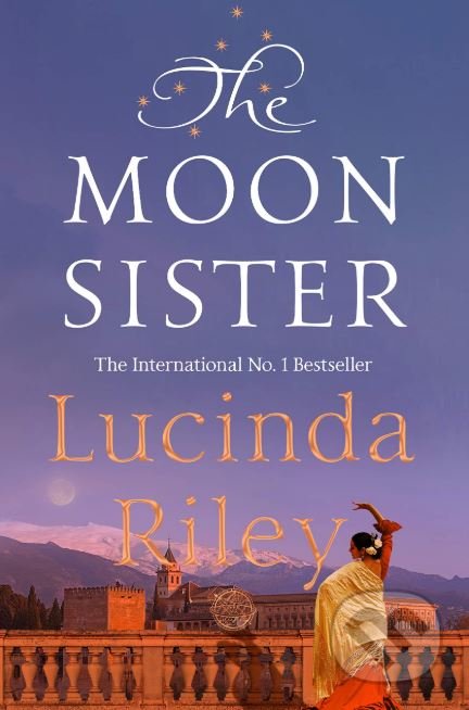 Kniha: The Moon Sister (Lucinda Riley). MacMillan, 2018 Kniha: The Moon Sister (Lucinda Riley). MacMillan, 2018