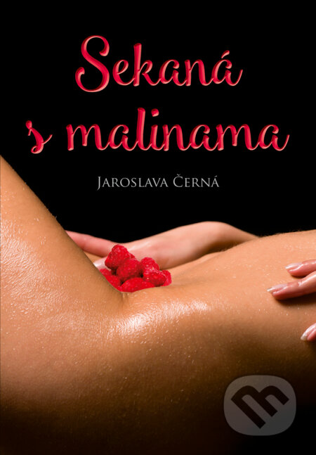 E-kniha: Sekaná s malinama (Jaroslava Černá). CPRESS, 2017 E-kniha: Sekaná s malinama (Jaroslava Černá). CPRESS, 2017
