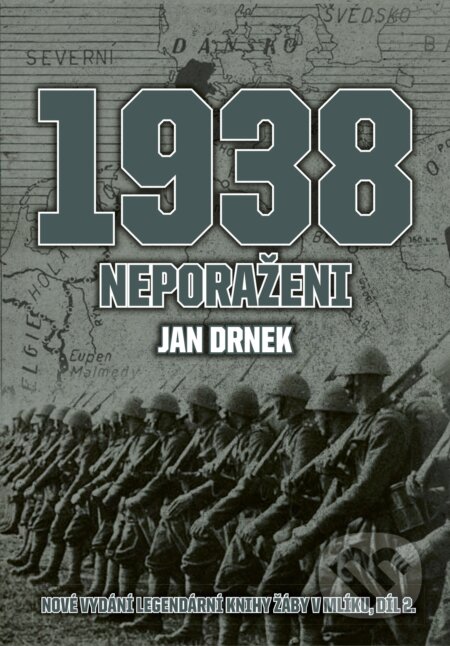 E-kniha: 1938 Neporaženi (Jan Drnek). CPRESS, 2017 E-kniha: 1938 Neporaženi (Jan Drnek). CPRESS, 2017