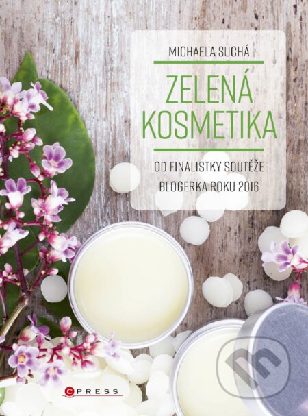 E-kniha: Zelená kosmetika (Michaela Suchá). CPRESS, 2017 E-kniha: Zelená kosmetika (Michaela Suchá). CPRESS, 2017