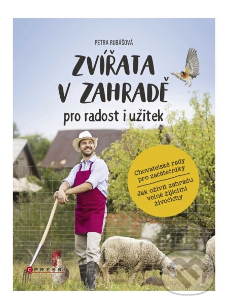 E-kniha: Zvířata v zahradě - pro radost i užitek (Petra Rubášová). CPRESS E-kniha: Zvířata v zahradě - pro radost i užitek (Petra Rubášová). CPRESS