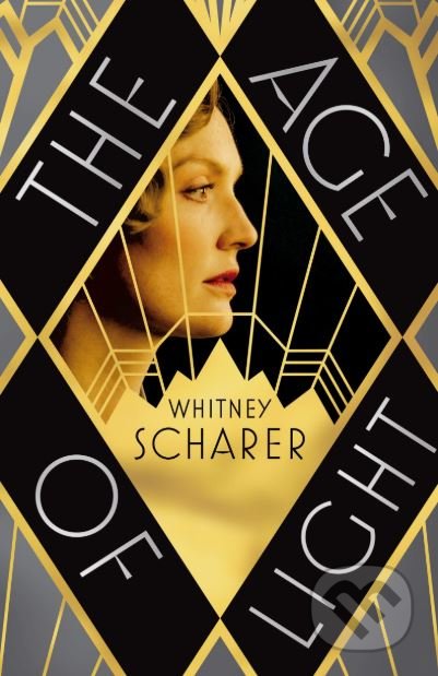 Kniha: The Age of Light (Whitney Scharer). Picador, 2019 Kniha: The Age of Light (Whitney Scharer). Picador, 2019