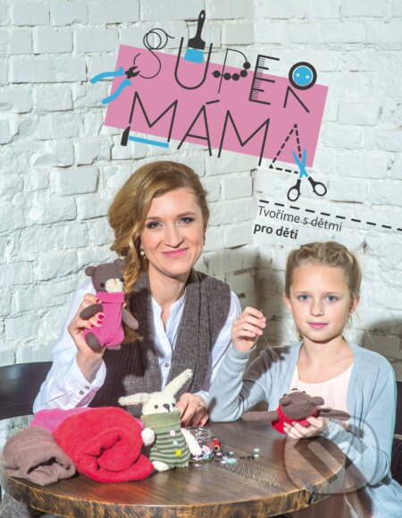 E-kniha: Supermáma (Jana Svobodová). CPRESS, 2016 E-kniha: Supermáma (Jana Svobodová). CPRESS, 2016