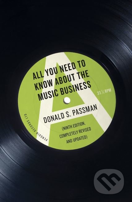 Kniha: All You Need to Know About the Music Business (Donald S. Passman). Viking, 2019 Kniha: All You Need to Know About the Music Business (Donald S. Passman). Viking, 2019
