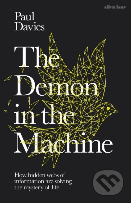 Kniha: The Demon in the Machine (Paul Davies). Allen Lane, 2019 Kniha: The Demon in the Machine (Paul Davies). Allen Lane, 2019