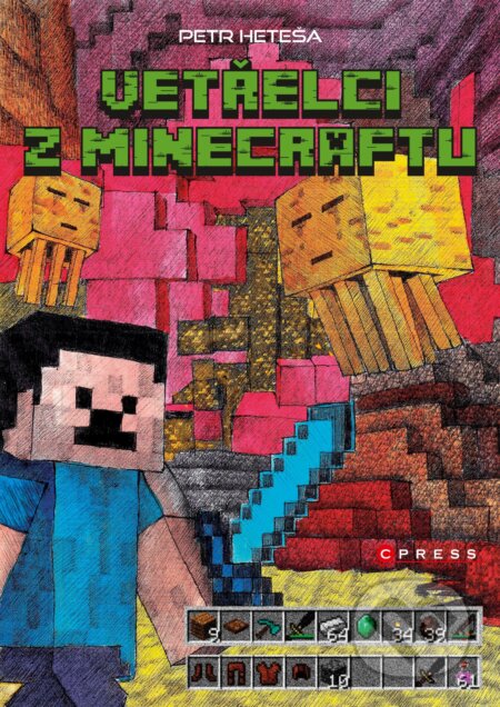E-kniha: Vetřelci z Minecraftu (Petr Heteša). CPRESS, 2015 E-kniha: Vetřelci z Minecraftu (Petr Heteša). CPRESS, 2015