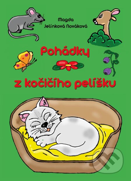 E-kniha: Pohádky z kočičího pelíšku (Magdalena Jelínková Nováková). CPRESS, 2015 E-kniha: Pohádky z kočičího pelíšku (Magdalena Jelínková Nováková). CPRESS, 2015