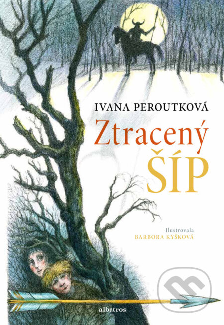 Ztracený šíp - Ivana Peroutková, Barbora Kyšková (ilustrácie), Albatros SK, 2019