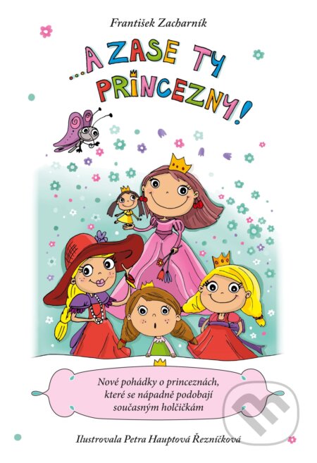 E-kniha: A zase ty princezny! (František Zacharník). CPRESS, 2014 E-kniha: A zase ty princezny! (František Zacharník). CPRESS, 2014