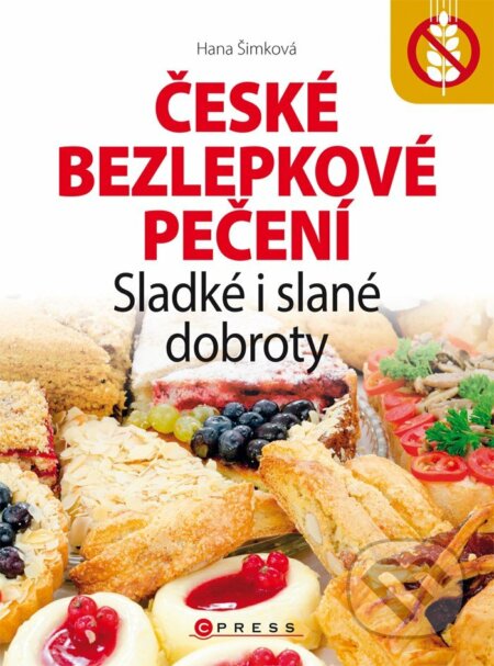 E-kniha: České bezlepkové pečení (Hana Šimková). CPRESS, 2013 E-kniha: České bezlepkové pečení (Hana Šimková). CPRESS, 2013