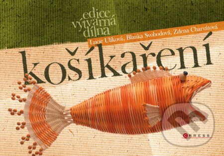 E-kniha: Košíkaření (Blanka Svobodová, Lucie Ulíková a Zdena Charvátová). CPRESS, 2014 E-kniha: Košíkaření (Blanka Svobodová, Lucie Ulíková a Zdena Charvátová). CPRESS, 2014