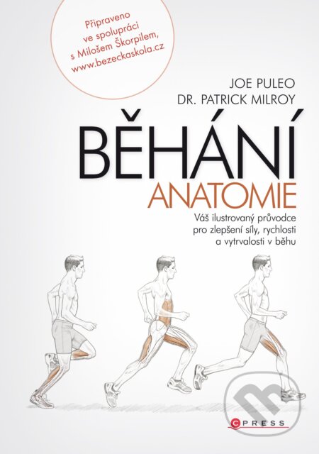 E-kniha: Běhání - anatomie (Joe Puleo a Patrick Milroy). CPRESS, 2014 E-kniha: Běhání - anatomie (Joe Puleo a Patrick Milroy). CPRESS, 2014