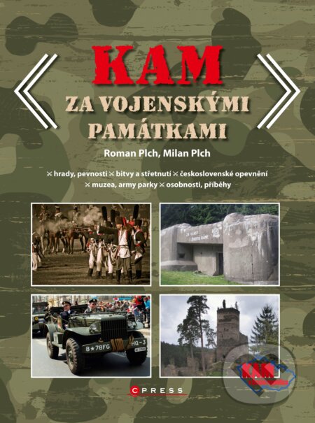 E-kniha: KAM za vojenskými památkami (Milan Plch a Roman Plch). CPRESS, 2014 E-kniha: KAM za vojenskými památkami (Milan Plch a Roman Plch). CPRESS, 2014