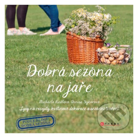 Dobrá sezóna na jaře - Michaela Riedlová, Denisa Kleinová, CPRESS, 2017