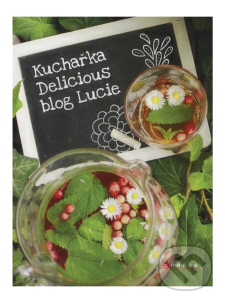 Kuchařka Delicious blog Lucie - Lucie, CPRESS, 2017