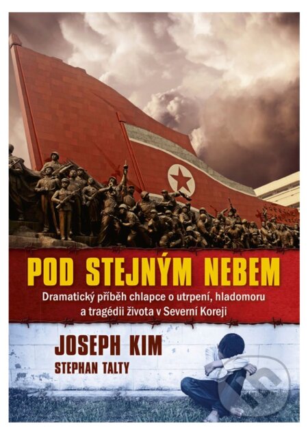 E-kniha: Pod stejným nebem (Joseph Kim a Stephan Talty). CPRESS, 2017 E-kniha: Pod stejným nebem (Joseph Kim a Stephan Talty). CPRESS, 2017
