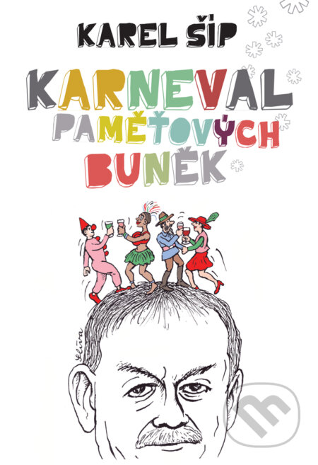E-kniha: Karneval paměťových buněk (Karel Šíp). XYZ, 2018 E-kniha: Karneval paměťových buněk (Karel Šíp). XYZ, 2018