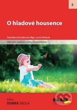 Kniha: O hladové housence (Lucie Víchová a Stanislava Kociánová). Raabe, 2018 Kniha: O hladové housence (Lucie Víchová a Stanislava Kociánová). Raabe, 2018
