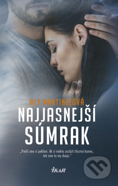 Kniha: Najjasnejší súmrak (Aly Martinez). Ikar, 2019 Kniha: Najjasnejší súmrak (Aly Martinez). Ikar, 2019