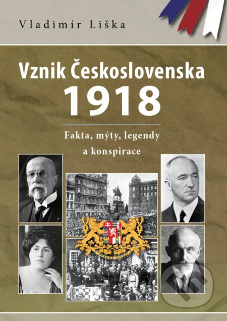 E-kniha: Vznik Československa 1918 (Vladimír Liška). XYZ, 2018 E-kniha: Vznik Československa 1918 (Vladimír Liška). XYZ, 2018