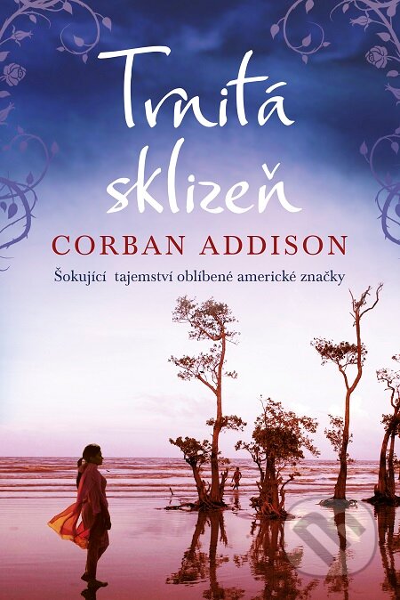 E-kniha: Trnitá sklizeň (Corban Addison). Fortuna Libri ČR, 2018 E-kniha: Trnitá sklizeň (Corban Addison). Fortuna Libri ČR, 2018