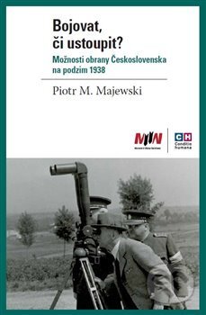 Kniha: Bojovat, či ustoupit? (Piotr Maciej Majewski). Conditio humana, 2019 Kniha: Bojovat, či ustoupit? (Piotr Maciej Majewski). Conditio humana, 2019