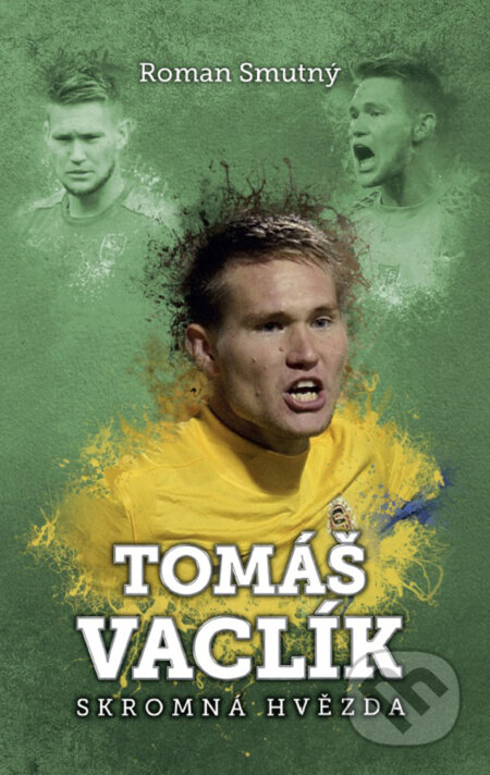 E-kniha: Tomáš Vaclík (Roman Smutný). XYZ, 2018 E-kniha: Tomáš Vaclík (Roman Smutný). XYZ, 2018