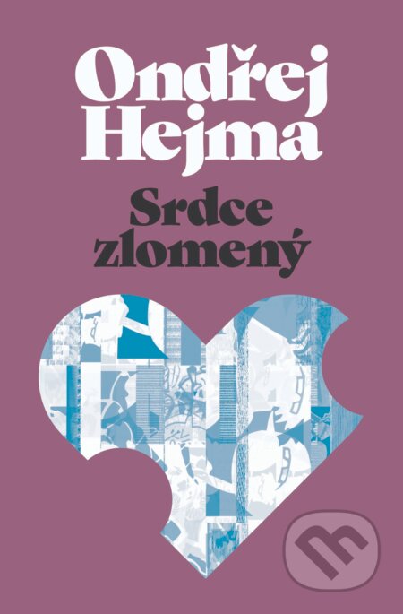 E-kniha: Srdce zlomený (Ondřej Hejma). XYZ, 2017 E-kniha: Srdce zlomený (Ondřej Hejma). XYZ, 2017