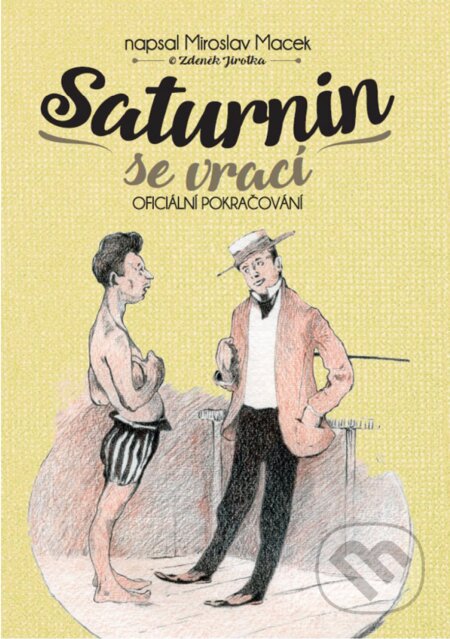 E-kniha: Saturnin se vrací (Miroslav Macek a Zdeněk Jirotka). XYZ, 2017 E-kniha: Saturnin se vrací (Miroslav Macek a Zdeněk Jirotka). XYZ, 2017