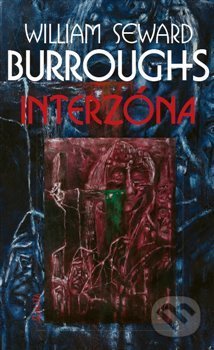 Kniha: Interzóna (William S. Burroughs). Maťa, 2019 Kniha: Interzóna (William S. Burroughs). Maťa, 2019