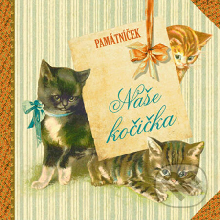 Kniha: Naše kočička (Klára Trnková). Studio Trnka Kniha: Naše kočička (Klára Trnková). Studio Trnka