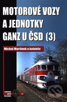 Kniha: Motorové vozy a jednotky Ganz u ČSD (3) (Michal Martínek a kolektív). Corona, 2019 Kniha: Motorové vozy a jednotky Ganz u ČSD (3) (Michal Martínek a kolektív). Corona, 2019