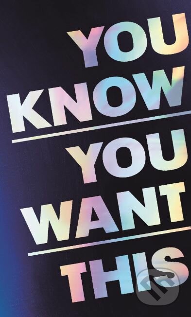 Kniha: You Know You Want This (Kristen Roupenian). Jonathan Cape, 2019 Kniha: You Know You Want This (Kristen Roupenian). Jonathan Cape, 2019