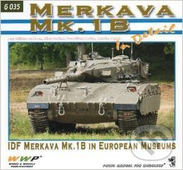 Kniha: Merkava Mk.1B In Detail (Autorský kolektiv). WWP Rak, 2013 Kniha: Merkava Mk.1B In Detail (Autorský kolektiv). WWP Rak, 2013