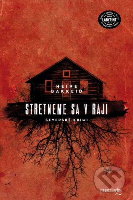 Kniha: Stretneme sa v raji (Heine Bakkeid). Premedia, 2019 Kniha: Stretneme sa v raji (Heine Bakkeid). Premedia, 2019