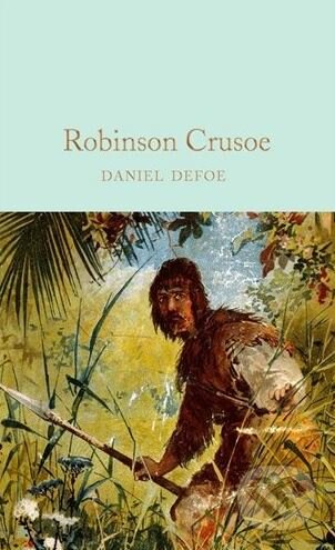 Kniha: Robinson Crusoe (Daniel Defoe). MacMillan, 2017 Kniha: Robinson Crusoe (Daniel Defoe). MacMillan, 2017