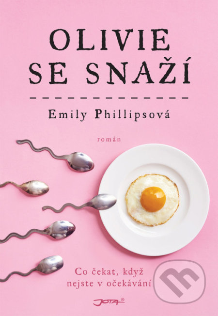 Kniha: Olivie se snaží (Emily Phillips). Jota, 2019 Kniha: Olivie se snaží (Emily Phillips). Jota, 2019