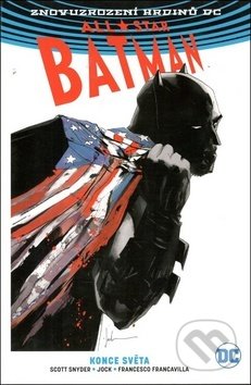 Kniha: All-Star Batman: Konce světa (Scott Snyder). Crew, 2018 Kniha: All-Star Batman: Konce světa (Scott Snyder). Crew, 2018