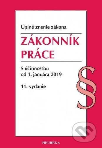 Kniha: Zákonník práce (Heuréka). Heuréka, 2019 Kniha: Zákonník práce (Heuréka). Heuréka, 2019