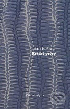 Kniha: Krátké prózy (Ján Hoštaj a Kateřina Wewiorová). Větrné mlýny, 2017 Kniha: Krátké prózy (Ján Hoštaj a Kateřina Wewiorová). Větrné mlýny, 2017