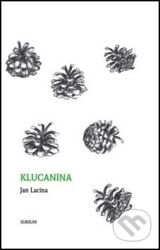 Klucanina - Jan Lacina, Sursum, 2017