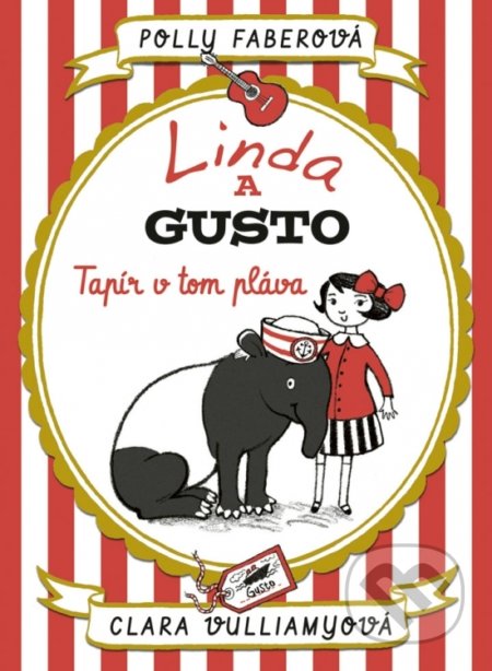 Kniha: Linda a Gusto 2: Tapír v tom pláva (Clara Vulliamy a Polly Faber). Stonožka, 2019 Kniha: Linda a Gusto 2: Tapír v tom pláva (Clara Vulliamy a Polly Faber). Stonožka, 2019