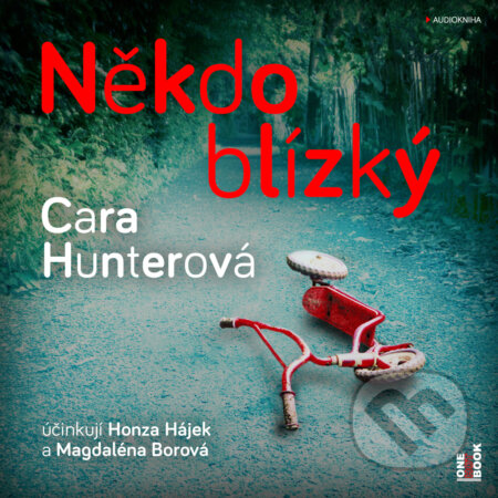Audiokniha: Někdo blízký (Cara Hunterová). OneHotBook, 2019 Audiokniha: Někdo blízký (Cara Hunterová). OneHotBook, 2019