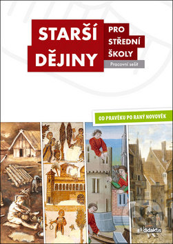 Kniha: Starší dějiny pro střední školy Pracovní sešit (Didaktis). Didaktis, 2019 Kniha: Starší dějiny pro střední školy Pracovní sešit (Didaktis). Didaktis, 2019