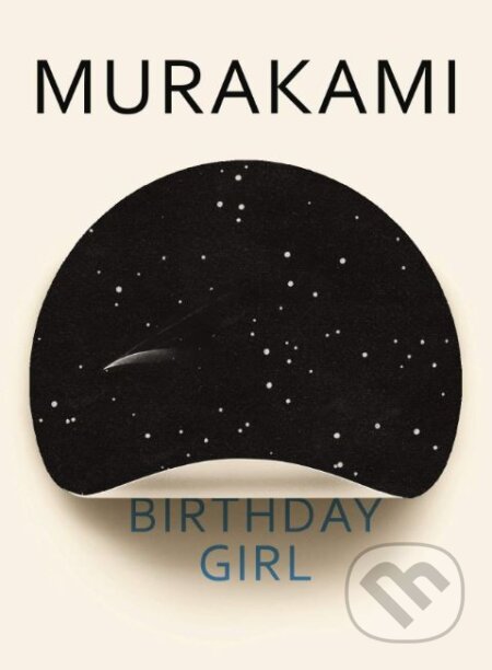 Kniha: Birthday Girl (Haruki Murakami). Harvill Secker, 2019 Kniha: Birthday Girl (Haruki Murakami). Harvill Secker, 2019