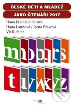 Kniha: České děti a mládež jako čtenáři 2017 (Hana Friedlanderová, Hana Landová, Irena Prázová a Vít Richter). Host, 2019 Kniha: České děti a mládež jako čtenáři 2017 (Hana Friedlanderová, Hana Landová, Irena Prázová a Vít Richter). Host, 2019