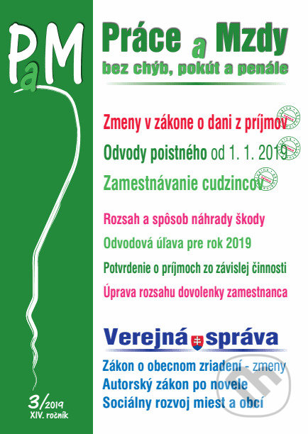 Kniha: Práce a mzdy (PAM) 3/2019 - Zákon o dani z príjmov, Odvody poistného, Zamestnávanie cudzincov, Verejná správa (Autorský kolektív). Poradca s.r.o., 2019 Kniha: Práce a mzdy (PAM) 3/2019 - Zákon o dani z príjmov, Odvody poistného, Zamestnávanie cudzincov, Verejná správa (Autorský kolektív). Poradca s.r.o., 2019